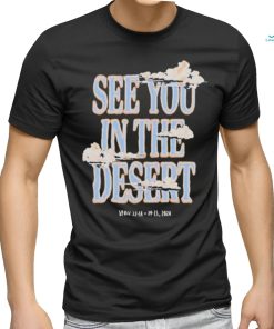 Official See You In The Desert Shirt, hoodie, sweater, long sleeve and tank top Official See You In The Desert Shirt