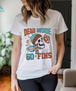 Official Skeleton Dead Inside But Go Fins Miami Dolphins T Shirts