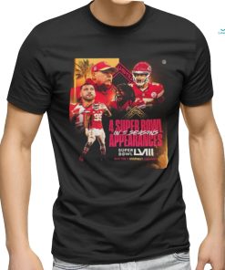 Official Super Bowl LVIII Is The 4 Super Bowl Appearances In 5 Seasons For Kansas City Chiefs Classic T Shirt