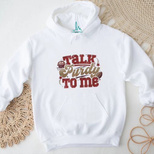 Official Talk Purdy To Me San Francisco 49ers Super Bowl LVIII shirt