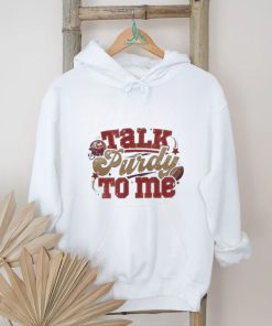 Official Talk Purdy To Me San Francisco 49ers Super Bowl LVIII shirt