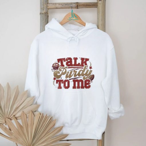 Official Talk Purdy To Me San Francisco 49ers Super Bowl LVIII shirt