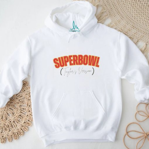 Official Taylor Super Bowl Shirt Superbowl Taylors Version Shirt Funny Football Super Bowl Shirt Swift Kelce Shirt