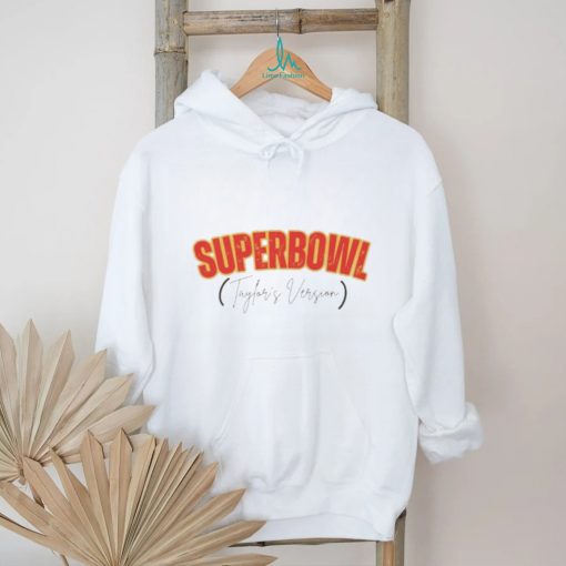 Official Taylor Super Bowl Shirt Superbowl Taylors Version Shirt Funny Football Super Bowl Shirt Swift Kelce Shirt