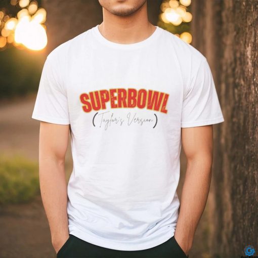 Official Taylor Super Bowl Shirt Superbowl Taylors Version Shirt Funny Football Super Bowl Shirt Swift Kelce Shirt