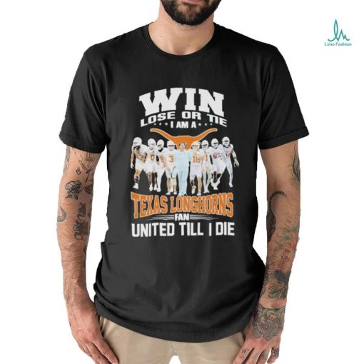 Official Texas Longhorns Fan Win Or Tie T Shirt