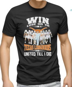 Official Texas Longhorns Fan Win Or Tie T Shirt