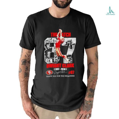 Official The Catch Dwight Clark San Francisco 49ers 1957 2028 Thank You For The Memories Signatures Shirt