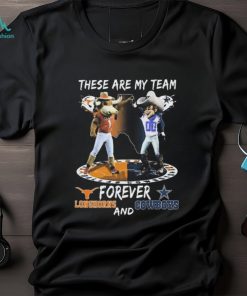 Official These Are My Team Forever Texas Longhorns And Dallas Cowboys Mascot Shirt
