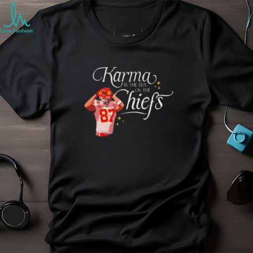 Official Travis Kelce Karma Is The Guy On The Chiefs And His Brother T shirt