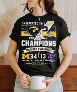 Official Undefeated 15 0 2024 CFP National Champions Go Blue Michigan Wolverines 34 13 Washington Shirt
