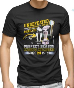 Official Undefeated From The Big House To Houston Michigan Wolverines Perfect Season National Champions 2023 Shirt