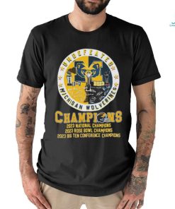Official Undefeated Michigan Wolverines Champions 2023 National, Rose Bowl And Big Ten Shirt