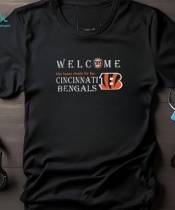 Official Welcome This House Cheers For The Cincinnati Bengals 2024 T Shirts Shirt, hoodie, sweater, long sleeve and tank top Official Welcome This House Cheers For The Cincinnati Bengals 2024 T Shirts Shirt