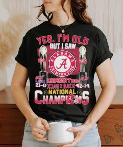 Official Yes, I’m Old But I Saw Alabama Crimson Tide Back To Back 2011 2012 CFP National Champions Shirt