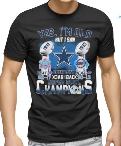 Official Yes, I’m Old But I Saw Dallas Cowboys Back To Back 1992 1993 Super Bowl Champions Shirt
