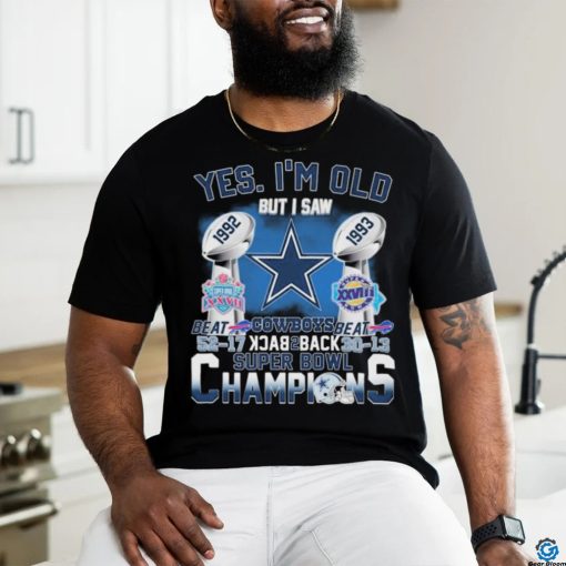 Official Yes, I’m Old But I Saw Dallas Cowboys Back To Back 1992 1993 Super Bowl Champions Shirt