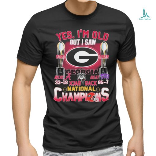 Official Yes, I’m Old But I Saw Georgia Bulldogs Back To Back 2021 2022 CFP National Champions Shirt