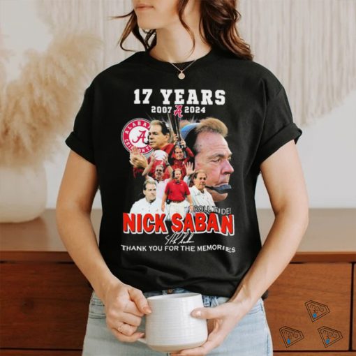Official alabama Football Roll Tide 17 Years 2007 2024 Nick Saban Thank You For The Memories Signature Shirt