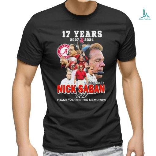 Official alabama Football Roll Tide 17 Years 2007 2024 Nick Saban Thank You For The Memories Signature Shirt