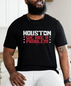 Official athletelogos Houston We Are A Problem T shirt