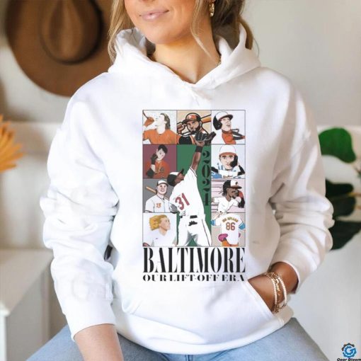 Official baltimore Orioles Our Lift Off Era shirt