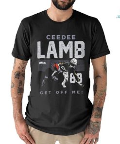 Official ceeDee Lamb Dallas Cowboys Get Off Me Shirt