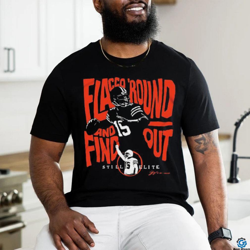 Official cleveland Browns Still Elite Flacco ‘Round And Find Out Shirt Official cleveland Browns Still Elite Flacco ‘Round And Find Out Shirt