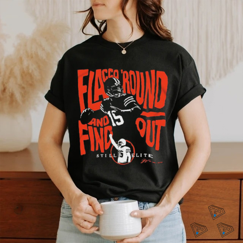 Official cleveland Browns Still Elite Flacco ‘Round And Find Out Shirt Official cleveland Browns Still Elite Flacco ‘Round And Find Out Shirt