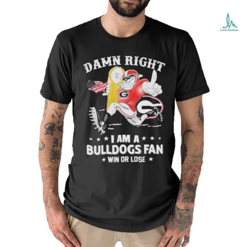 Official damn Right I am a Bulldogs Fan Win Or Lose Mascot 2024 T Shirt