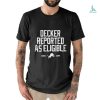 Official decker Reported As Eligible 2023 Shirt