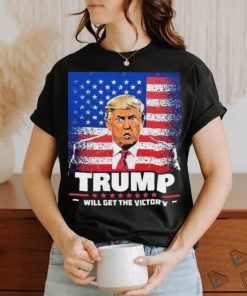 Official donald Trump Will Get The Victory Shirt