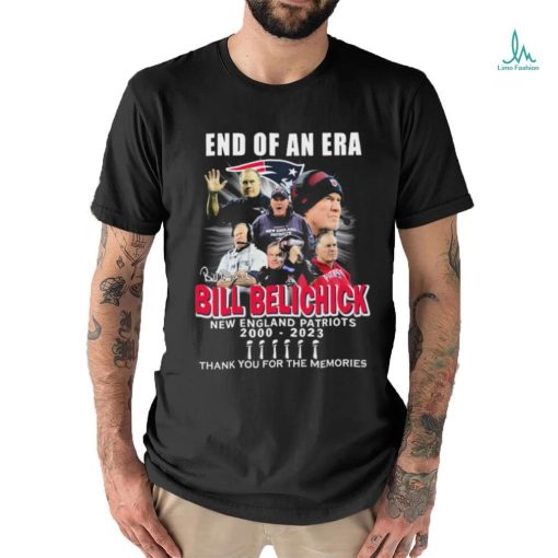 Official end Of Era Bill Belichick New England Patriots 2000 2023 Thank You For The Memories Signature Shirt