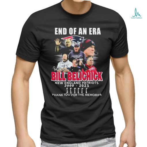 Official end Of Era Bill Belichick New England Patriots 2000 2023 Thank You For The Memories Signature Shirt
