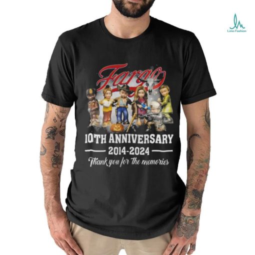 Official fargo 10th Anniversary 2014 2024 Thank You For The Memories Shirt