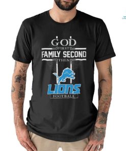 Official god First Family Second Then Detroit Lions Football 2023 2024 Logo Shirt