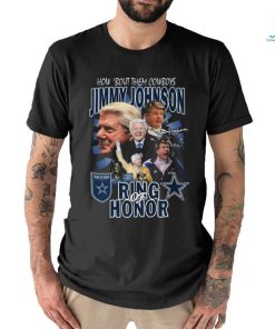 Official how About Them Cowboys Jimmy Johnson Ring Of Honor T Shirt