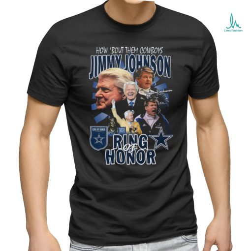 Official how About Them Cowboys Jimmy Johnson Ring Of Honor T Shirt