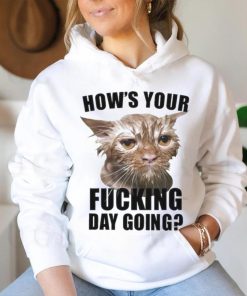 Official how’s Your Fucking Day Going T Shirt