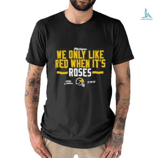 Official instntclassics Michigan We Only Like Red When It’s Roses shirt