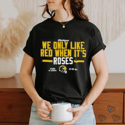 Official instntclassics Michigan We Only Like Red When It’s Roses shirt
