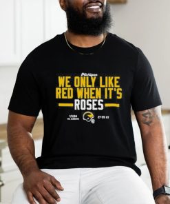 Official instntclassics Michigan We Only Like Red When It’s Roses shirt