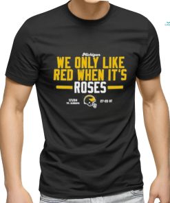 Official instntclassics Michigan We Only Like Red When It’s Roses shirt