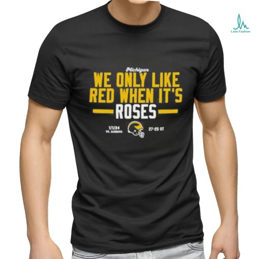 Official instntclassics Michigan We Only Like Red When It’s Roses shirt