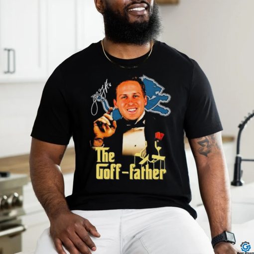 Official jared Goff The Goff Father Shirt