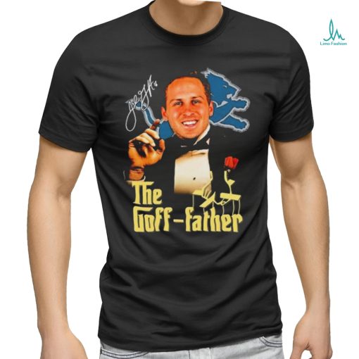 Official jared Goff The Goff Father Shirt
