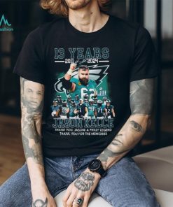 Official jason Kelce Thank You Jason A Philly Legend Thank You For The Memories Shirt