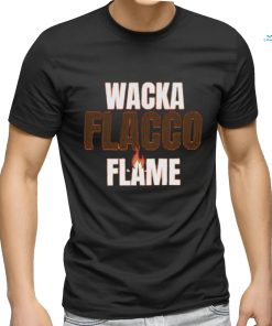 Official joe Flacco Wacka Flacco Flame Shirt