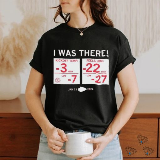 Official kansas City Chiefs Ice Bowl I Was There January 13, 2024 Shirt
