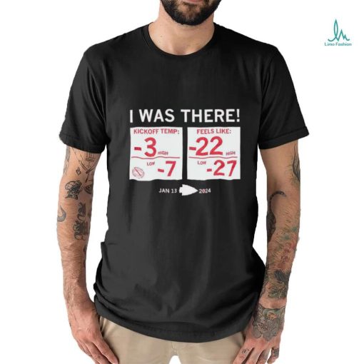 Official kansas City Chiefs Ice Bowl I Was There January 13, 2024 Shirt